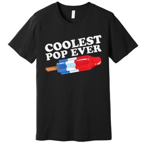 Coolest Pop Ever Popsicle Funny Retro Bomb Fathers Day Gift Premium T-Shirt