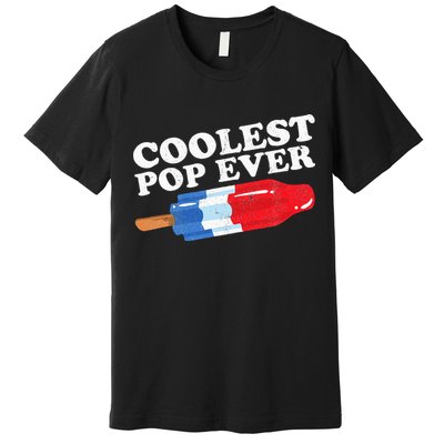 Coolest Pop Ever Popsicle Funny Retro Bomb Fathers Day Gift Premium T-Shirt