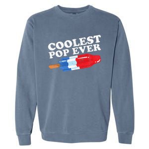 Coolest Pop Ever Popsicle Funny Retro Bomb Fathers Day Gift Garment-Dyed Sweatshirt