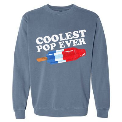Coolest Pop Ever Popsicle Funny Retro Bomb Fathers Day Gift Garment-Dyed Sweatshirt