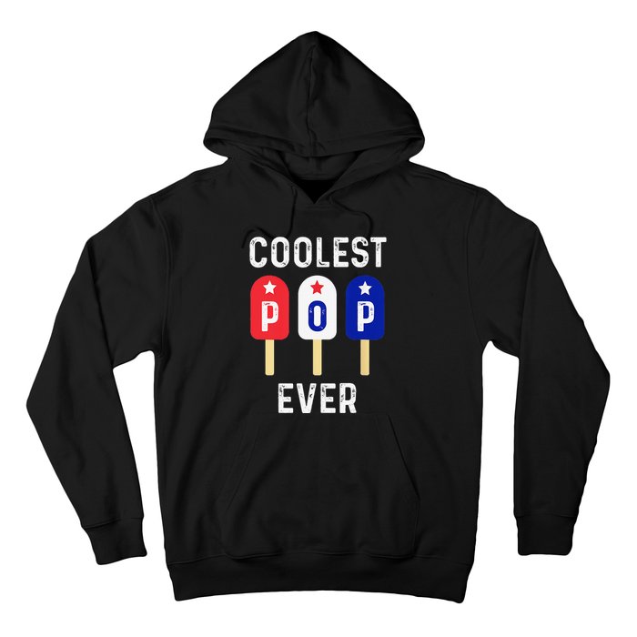 Coolest Pop Ever Popsicle Best Dad Ever Cool Fathers Day Hoodie