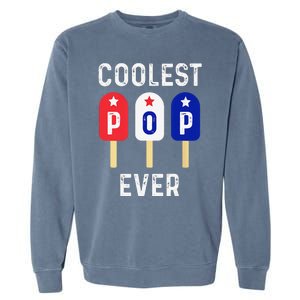 Coolest Pop Ever Popsicle Best Dad Ever Cool Fathers Day Garment-Dyed Sweatshirt