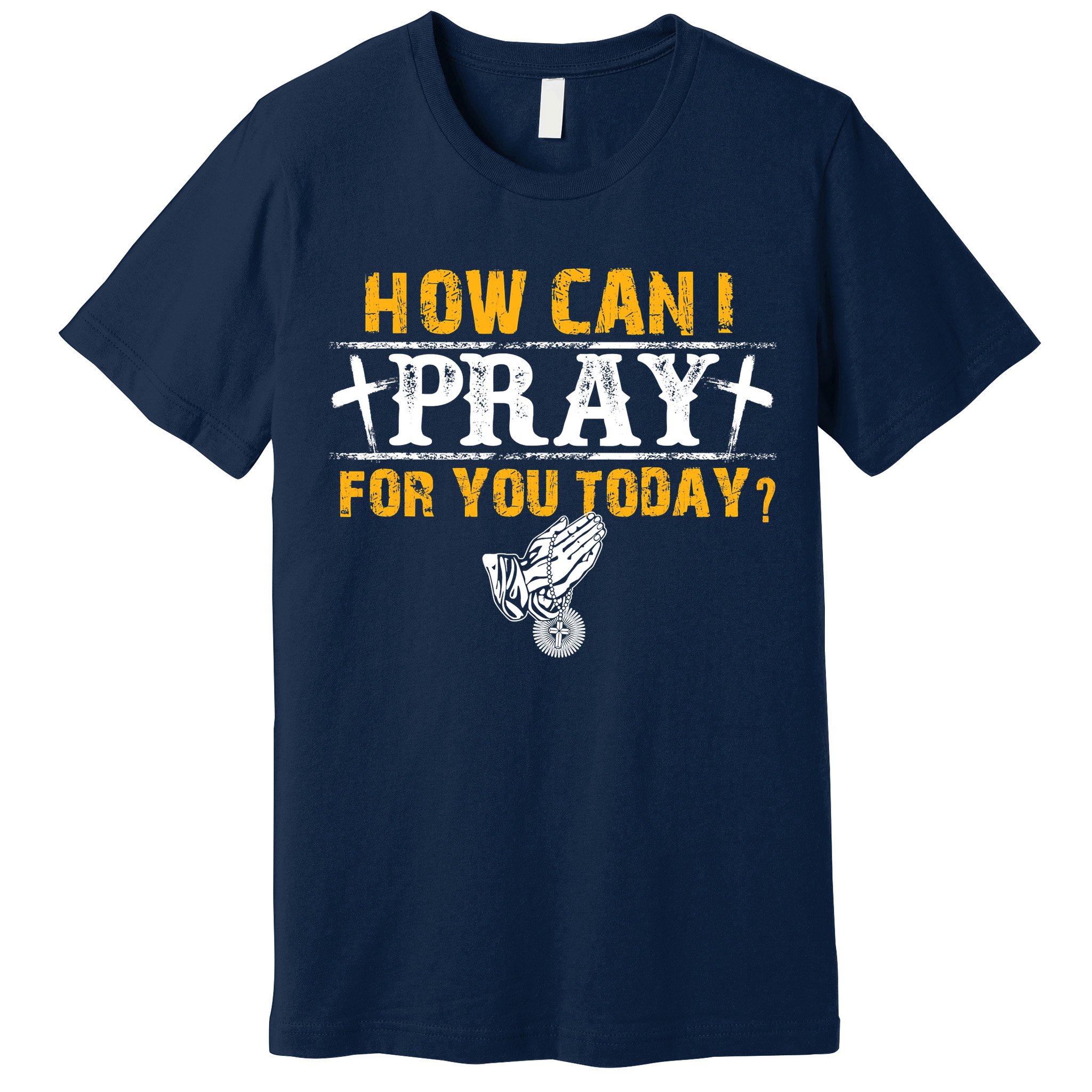 Christian Prayer For You Jesus Or Faith How Can I Pray Premium T-Shirt