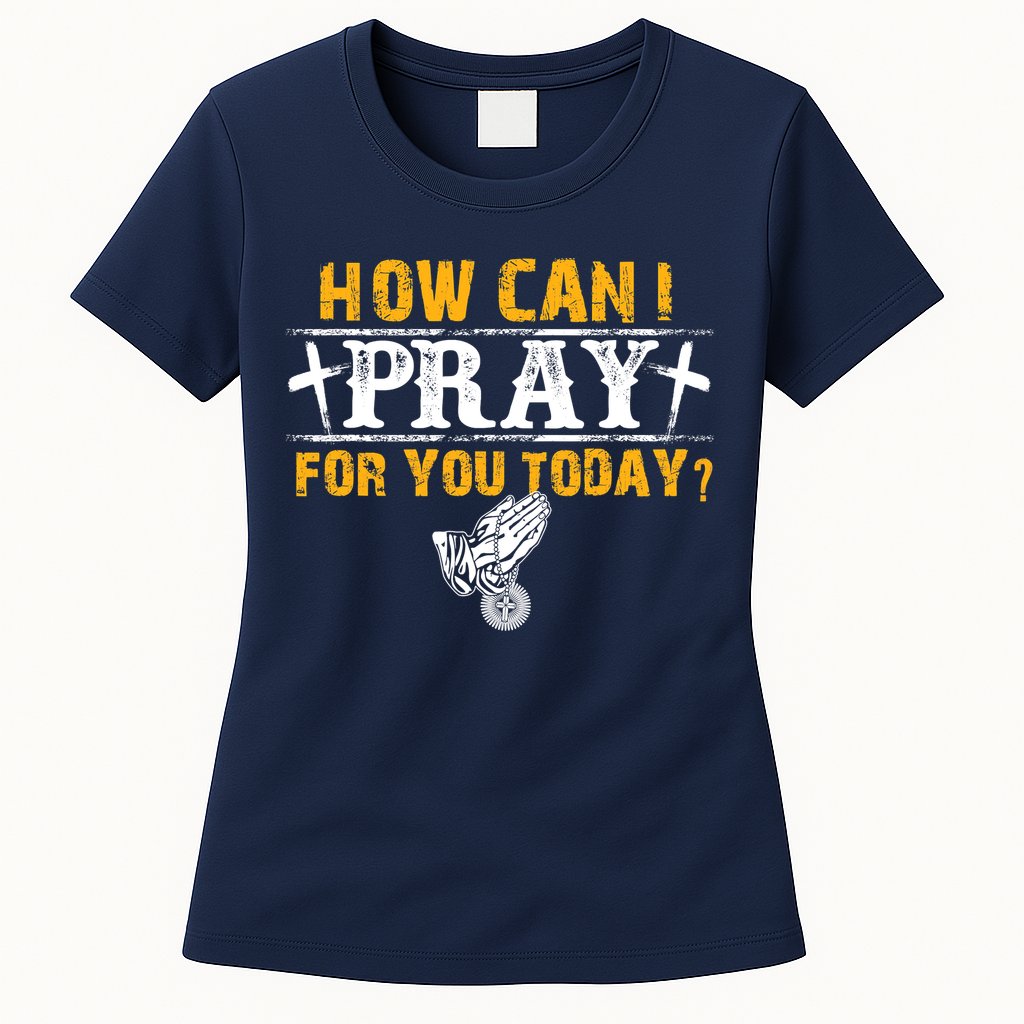Christian Prayer For You Jesus Or Faith How Can I Pray Womens T-Shirt