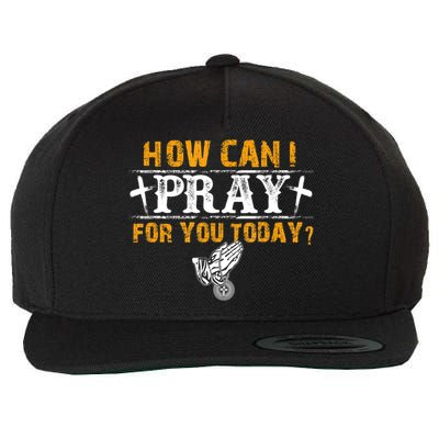 Christian Prayer For You Jesus Or Faith How Can I Pray Wool Snapback Cap