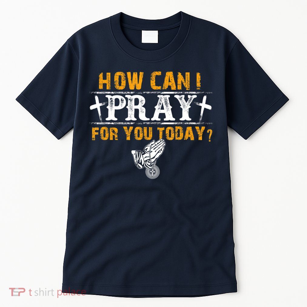 Christian Prayer For You Jesus Or Faith How Can I Pray Tall T-Shirt