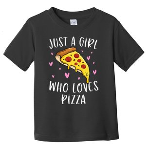 Cute Pizza For Just A Girl Who Loves Pizza Toddler T-Shirt