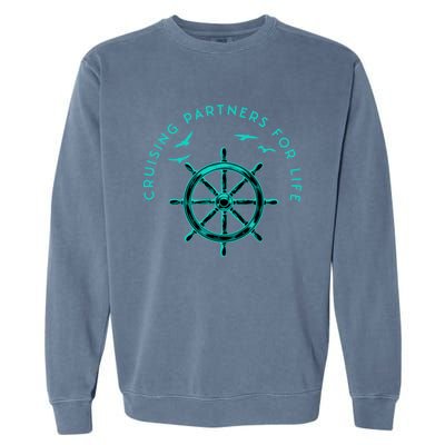 Cruising Partners For Life Husband And Wife Gift Garment-Dyed Sweatshirt