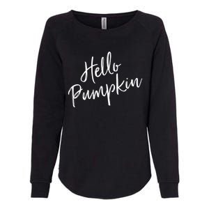 Cute Pumpkin Fall Weather Halloween Top Hello Pumpkin Gift Womens California Wash Sweatshirt