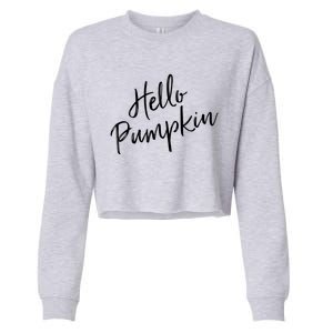 Cute Pumpkin Fall Weather Halloween Top Hello Pumpkin Gift Cropped Pullover Crew