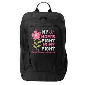 Cute Pink Flower My Moms Fight Is My Fight Breast Cancer Awareness City Backpack