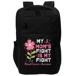 Cute Pink Flower My Moms Fight Is My Fight Breast Cancer Awareness Impact Tech Backpack