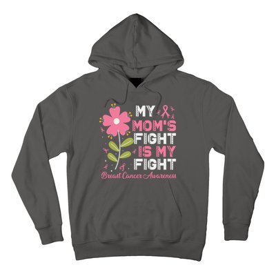 Cute Pink Flower My Moms Fight Is My Fight Breast Cancer Awareness Hoodie