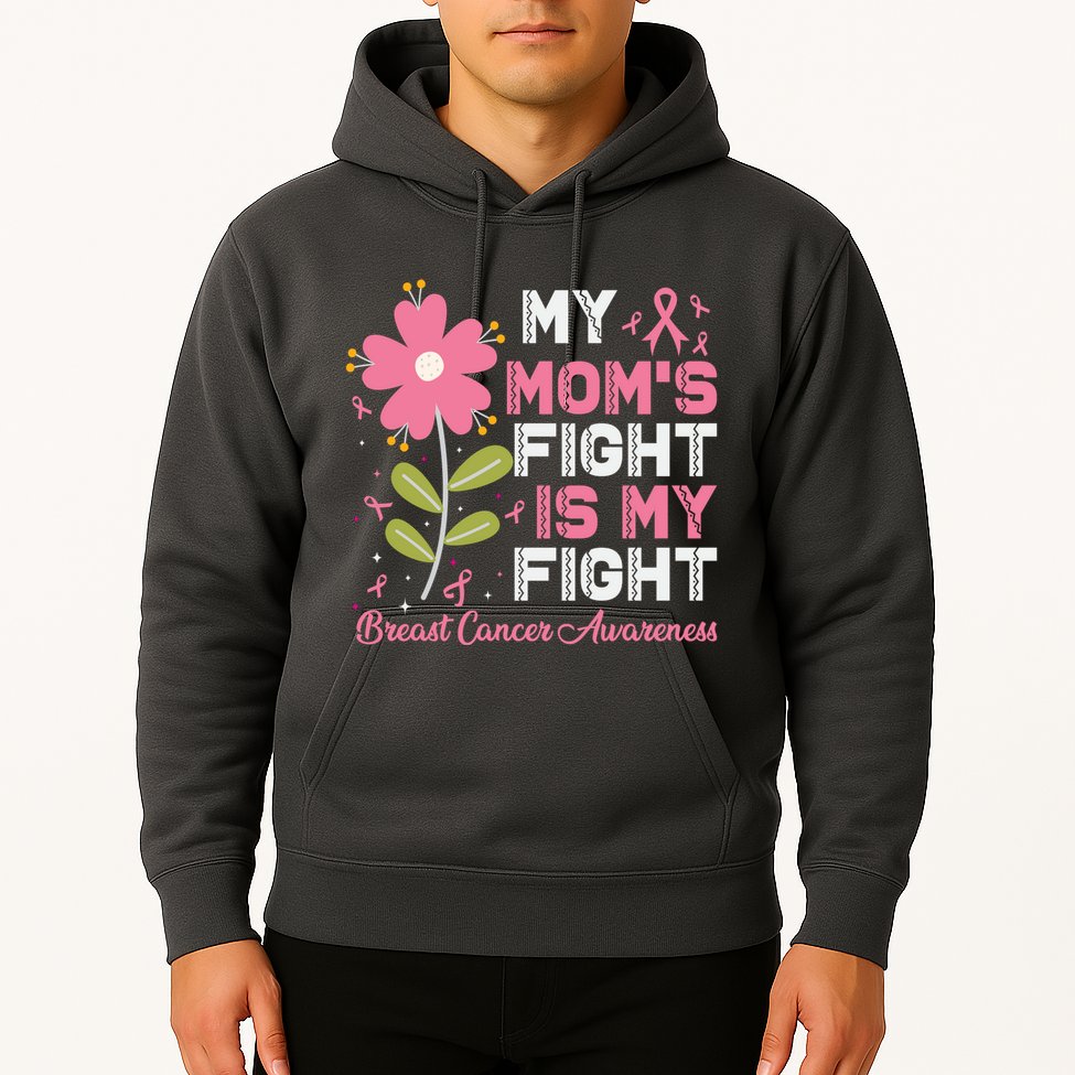 Cute Pink Flower My Moms Fight Is My Fight Breast Cancer Awareness Hoodie