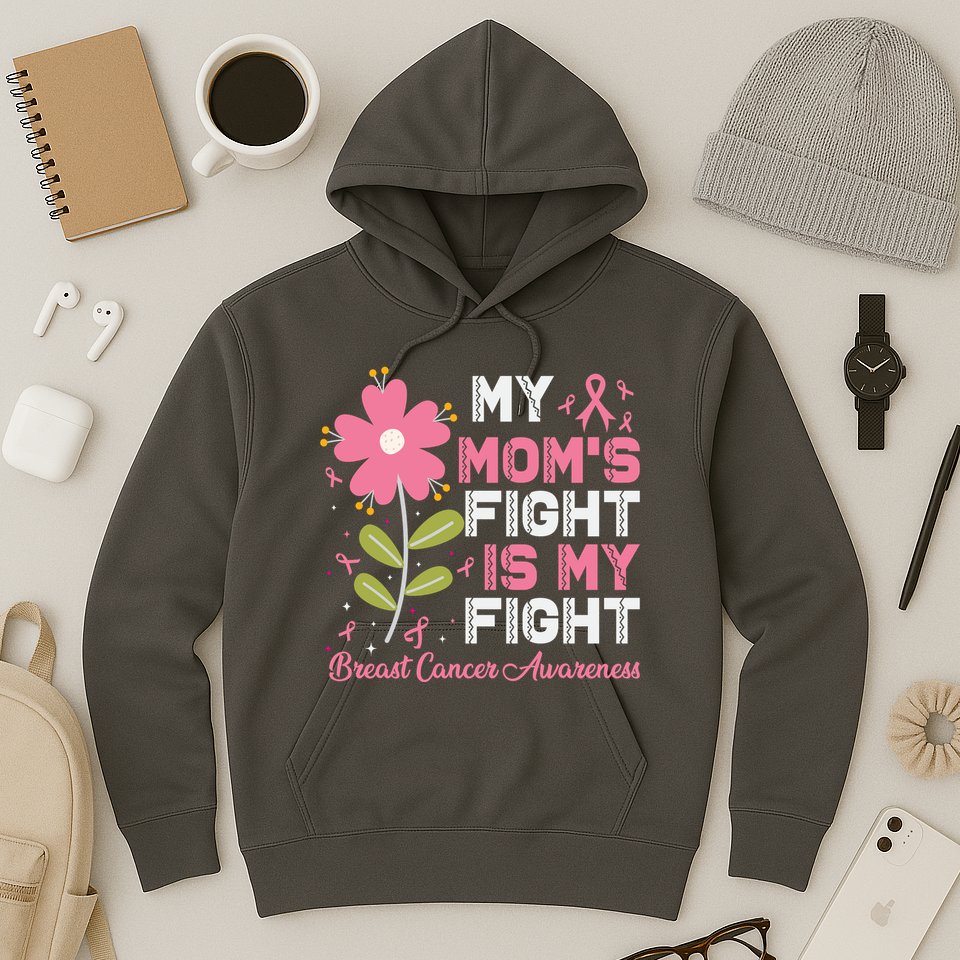 Cute Pink Flower My Moms Fight Is My Fight Breast Cancer Awareness Hoodie