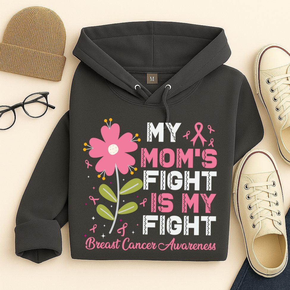 Cute Pink Flower My Moms Fight Is My Fight Breast Cancer Awareness Hoodie
