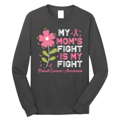 Cute Pink Flower My Moms Fight Is My Fight Breast Cancer Awareness Long Sleeve Shirt