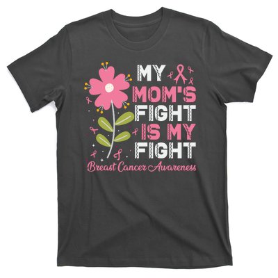 Cute Pink Flower My Moms Fight Is My Fight Breast Cancer Awareness T-Shirt