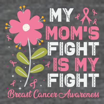 Cute Pink Flower My Moms Fight Is My Fight Breast Cancer Awareness T-Shirt