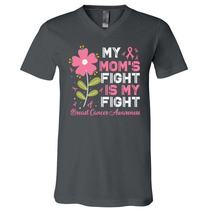 Cute Pink Flower My Moms Fight Is My Fight Breast Cancer Awareness V-Neck T-Shirt