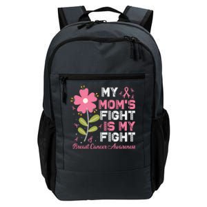 Cute Pink Flower My Moms Fight Is My Fight Breast Cancer Awareness Daily Commute Backpack