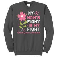 Cute Pink Flower My Moms Fight Is My Fight Breast Cancer Awareness Tall Sweatshirt