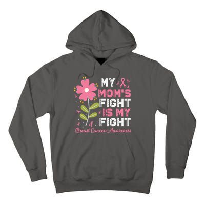 Cute Pink Flower My Moms Fight Is My Fight Breast Cancer Awareness Tall Hoodie