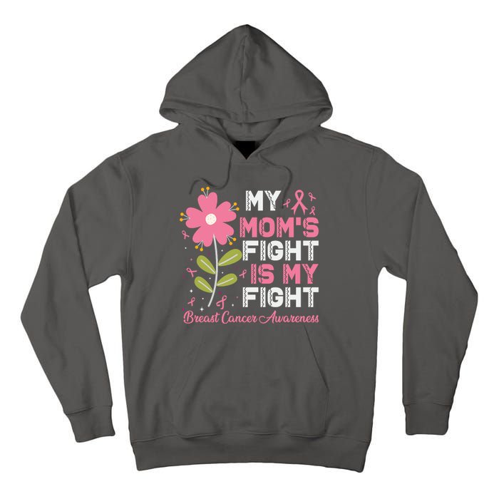 Cute Pink Flower My Moms Fight Is My Fight Breast Cancer Awareness Tall Hoodie