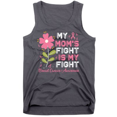 Cute Pink Flower My Moms Fight Is My Fight Breast Cancer Awareness Tank Top