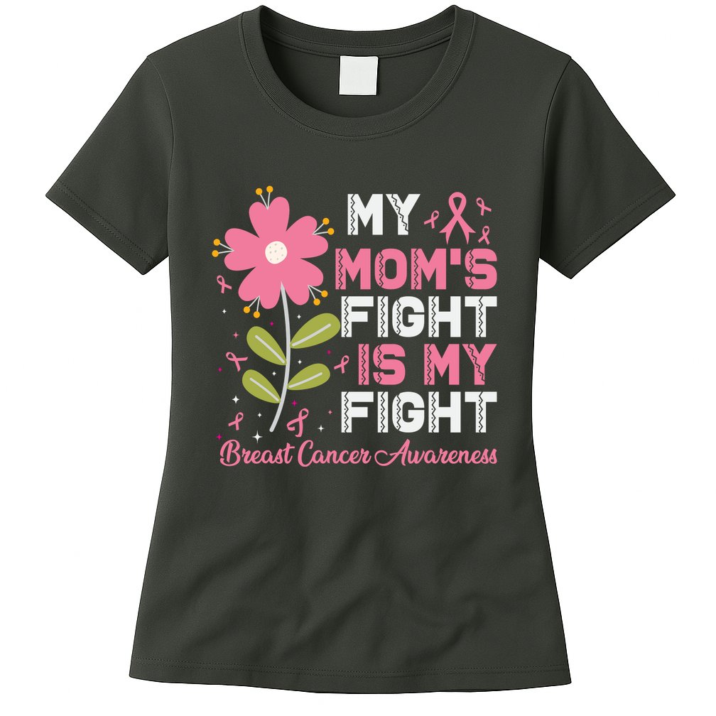 Cute Pink Flower My Moms Fight Is My Fight Breast Cancer Awareness Womens T-Shirt