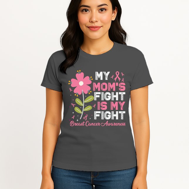 Cute Pink Flower My Moms Fight Is My Fight Breast Cancer Awareness Womens T-Shirt