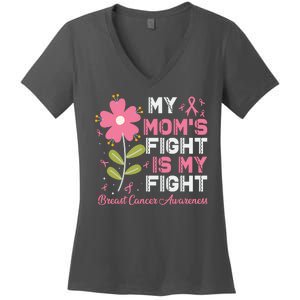 Cute Pink Flower My Moms Fight Is My Fight Breast Cancer Awareness Women's V-Neck T-Shirt