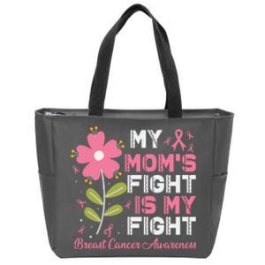 Cute Pink Flower My Moms Fight Is My Fight Breast Cancer Awareness Zip Tote Bag