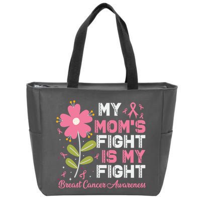 Cute Pink Flower My Moms Fight Is My Fight Breast Cancer Awareness Zip Tote Bag