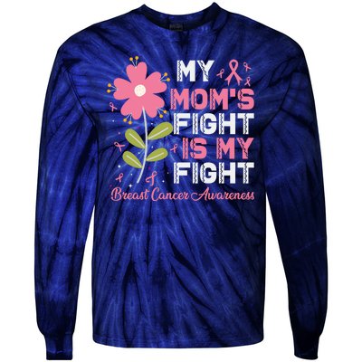 Cute Pink Flower My Moms Fight Is My Fight Breast Cancer Awareness Tie-Dye Long Sleeve Shirt