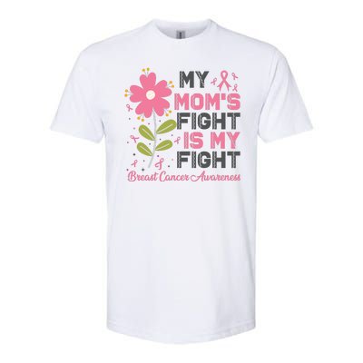 Cute Pink Flower My Moms Fight Is My Fight Breast Cancer Awareness Softstyle CVC T-Shirt