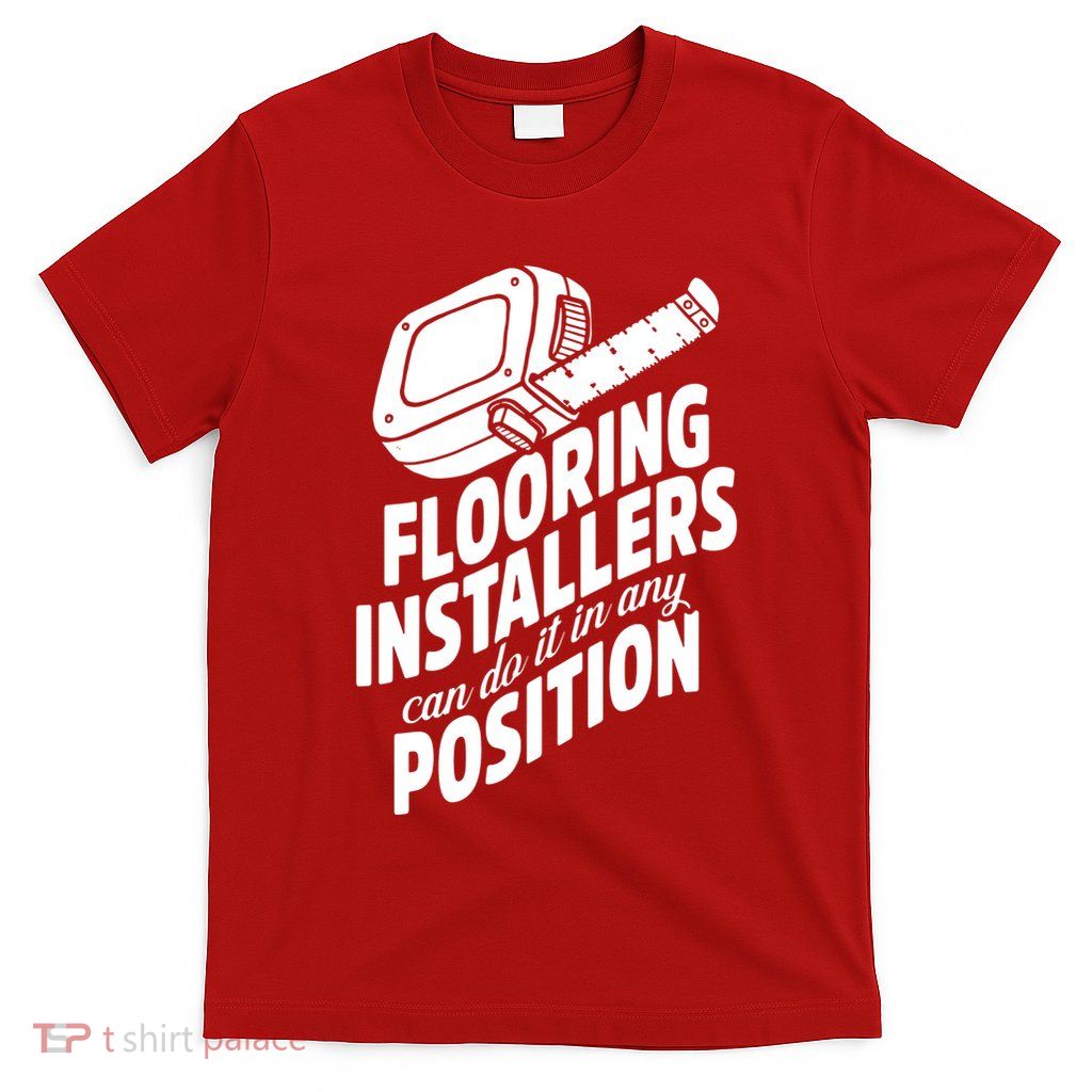 Contractor Position Floor Installation T-Shirt