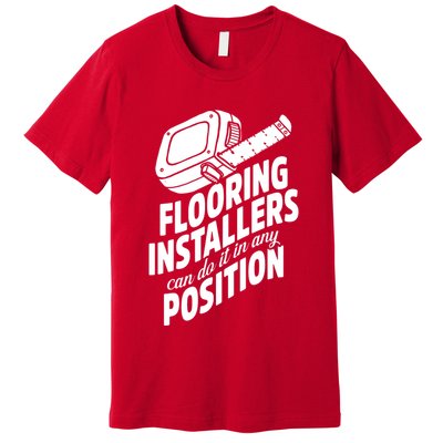 Contractor Position Floor Installation Premium T-Shirt