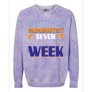 Certified Parachutist Funny Gift Seven Days A Week Meaningful Gift Colorblast Crewneck Sweatshirt