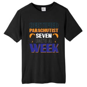 Certified Parachutist Funny Gift Seven Days A Week Meaningful Gift Tall Fusion ChromaSoft Performance T-Shirt