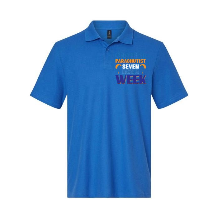 Certified Parachutist Funny Gift Seven Days A Week Meaningful Gift Softstyle Adult Sport Polo