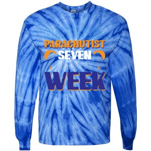 Certified Parachutist Funny Gift Seven Days A Week Meaningful Gift Tie-Dye Long Sleeve Shirt