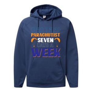 Certified Parachutist Funny Gift Seven Days A Week Meaningful Gift Performance Fleece Hoodie