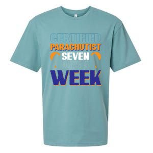 Certified Parachutist Funny Gift Seven Days A Week Meaningful Gift Sueded Cloud Jersey T-Shirt