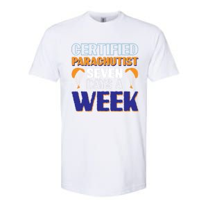 Certified Parachutist Funny Gift Seven Days A Week Meaningful Gift Softstyle CVC T-Shirt