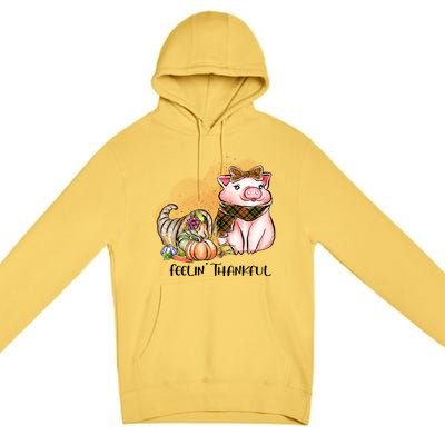 Cute Pig Feelin' Thankful's Gift For Thanksgiving Premium Pullover Hoodie