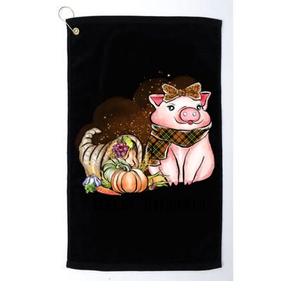 Cute Pig Feelin' Thankful's Gift For Thanksgiving Platinum Collection Golf Towel