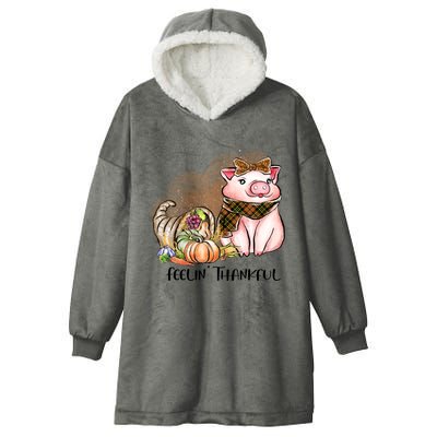 Cute Pig Feelin' Thankful's Gift For Thanksgiving Hooded Wearable Blanket