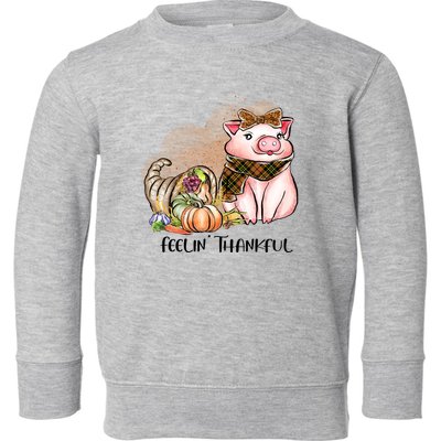 Cute Pig Feelin' Thankful's Gift For Thanksgiving Toddler Sweatshirt