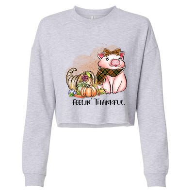 Cute Pig Feelin' Thankful's Gift For Thanksgiving Cropped Pullover Crew